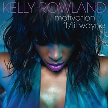 kelly rowland 2011 motivation. Motivation is at the top of